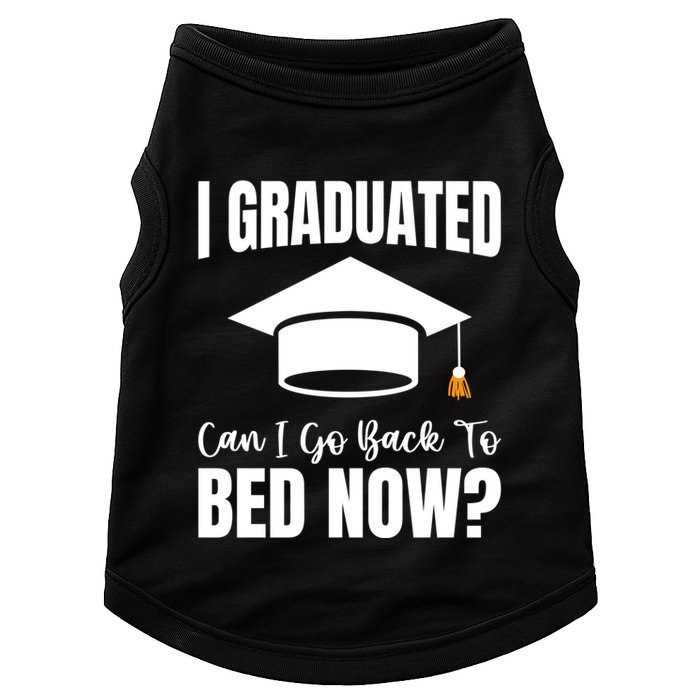 I Graduated Can I Go Back To Bed Now Doggie Tank
