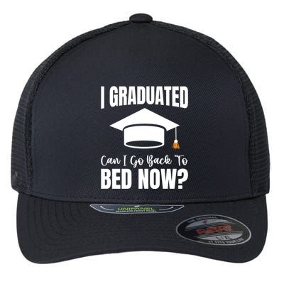I Graduated Can I Go Back To Bed Now Flexfit Unipanel Trucker Cap