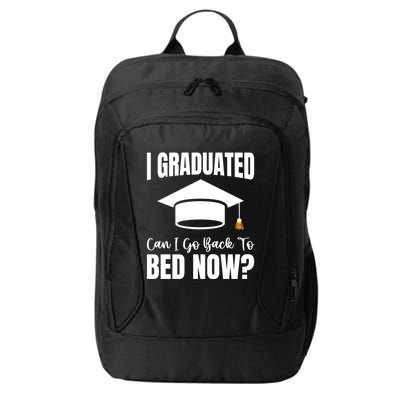 I Graduated Can I Go Back To Bed Now City Backpack