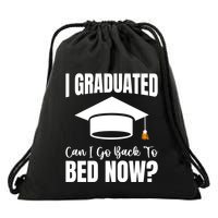 I Graduated Can I Go Back To Bed Now Drawstring Bag