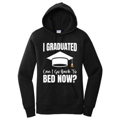 I Graduated Can I Go Back To Bed Now Women's Pullover Hoodie