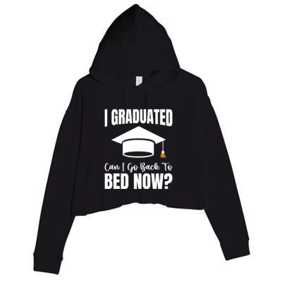 I Graduated Can I Go Back To Bed Now Crop Fleece Hoodie