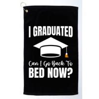 I Graduated Can I Go Back To Bed Now Golf Towel