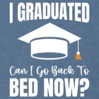 I Graduated Can I Go Back To Bed Now Garment-Dyed Sweatshirt
