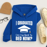 I Graduated Can I Go Back To Bed Now Hoodie