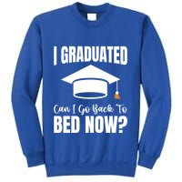 I Graduated Can I Go Back To Bed Now Sweatshirt