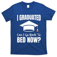 I Graduated Can I Go Back To Bed Now T-Shirt