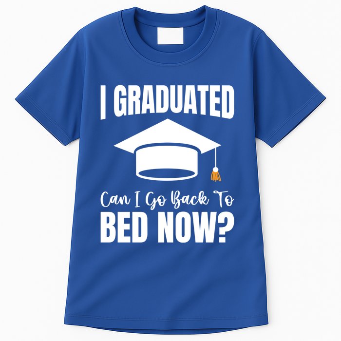 I Graduated Can I Go Back To Bed Now Tall T-Shirt