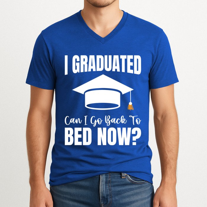 I Graduated Can I Go Back To Bed Now V-Neck T-Shirt