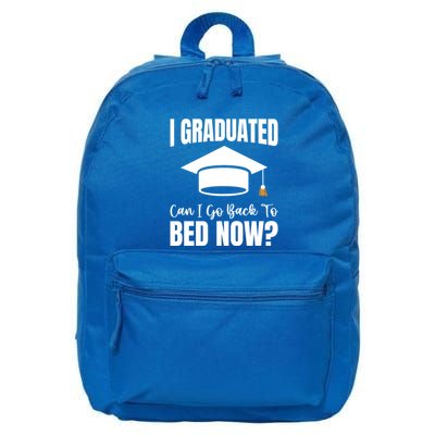 I Graduated Can I Go Back To Bed Now 16 in Basic Backpack