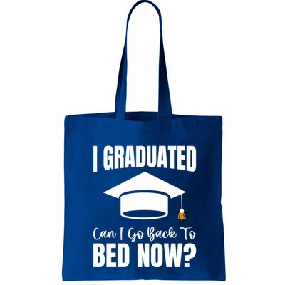 I Graduated Can I Go Back To Bed Now Bag