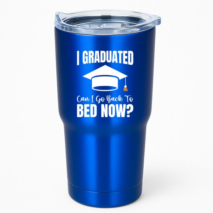I Graduated Can I Go Back To Bed Now Tumbler