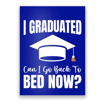 I Graduated Can I Go Back To Bed Now Poster
