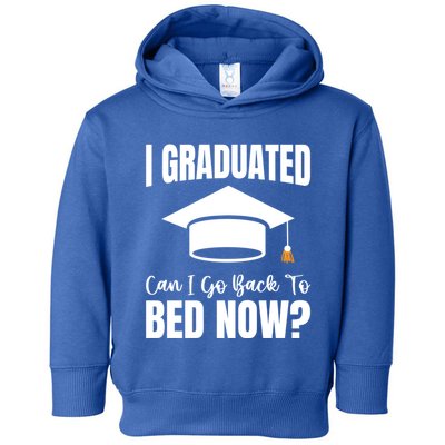 I Graduated Can I Go Back To Bed Now Toddler Hoodie