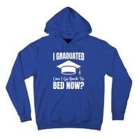 I Graduated Can I Go Back To Bed Now Tall Hoodie