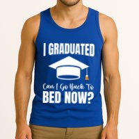 I Graduated Can I Go Back To Bed Now Tank Top