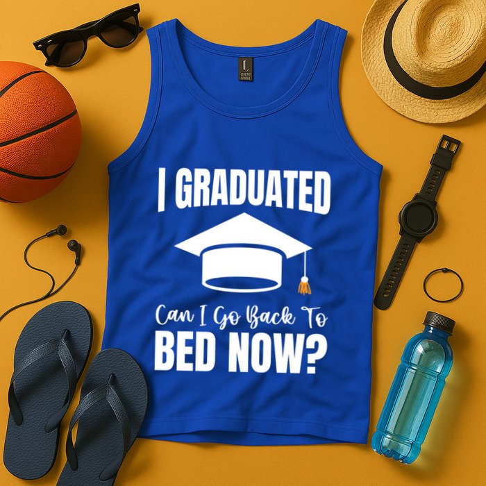 I Graduated Can I Go Back To Bed Now Tank Top