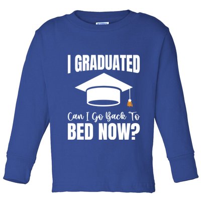 I Graduated Can I Go Back To Bed Now Toddler Long Sleeve Shirt