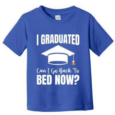 I Graduated Can I Go Back To Bed Now Toddler T-Shirt