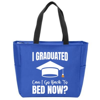 I Graduated Can I Go Back To Bed Now Zip Tote Bag