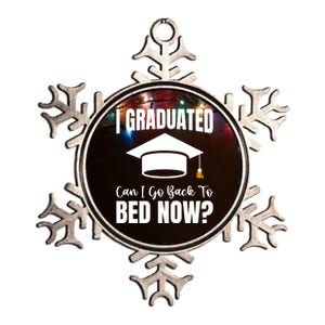 I Graduated Can I Go Back To Bed Now Metallic Star Ornament