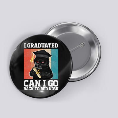 I Graduated Can I Go Back To Bed Now Button