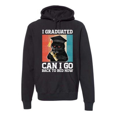 I Graduated Can I Go Back To Bed Now Premium Hoodie