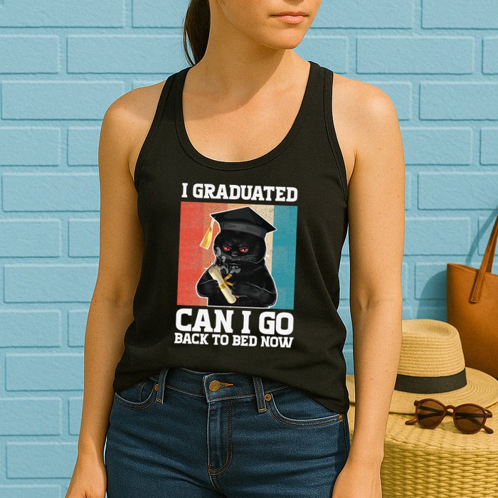 I Graduated Can I Go Back To Bed Now Womens Tank Top
