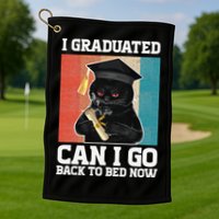 I Graduated Can I Go Back To Bed Now Golf Towel