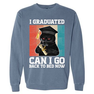 I Graduated Can I Go Back To Bed Now Garment-Dyed Sweatshirt