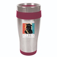 I Graduated Can I Go Back To Bed Now 16oz Travel Tumbler