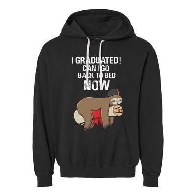 I Graduated Can I Go Back To Bed Now Funny Graduation Quotes Garment-Dyed Fleece Hoodie