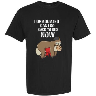 I Graduated Can I Go Back To Bed Now Funny Graduation Quotes Garment-Dyed Heavyweight T-Shirt