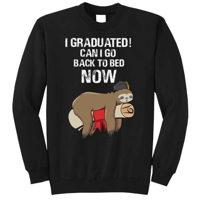 I Graduated Can I Go Back To Bed Now Funny Graduation Quotes Sweatshirt