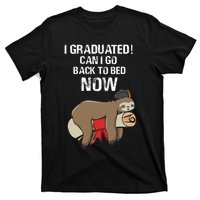 I Graduated Can I Go Back To Bed Now Funny Graduation Quotes T-Shirt