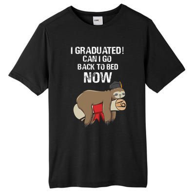 I Graduated Can I Go Back To Bed Now Funny Graduation Quotes Tall Fusion ChromaSoft Performance T-Shirt