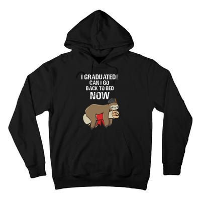 I Graduated Can I Go Back To Bed Now Funny Graduation Quotes Tall Hoodie