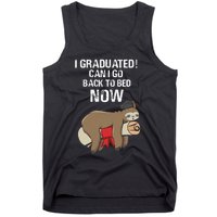 I Graduated Can I Go Back To Bed Now Funny Graduation Quotes Tank Top