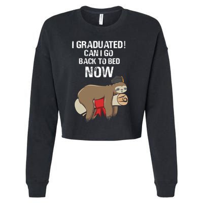 I Graduated Can I Go Back To Bed Now Funny Graduation Quotes Cropped Pullover Crew