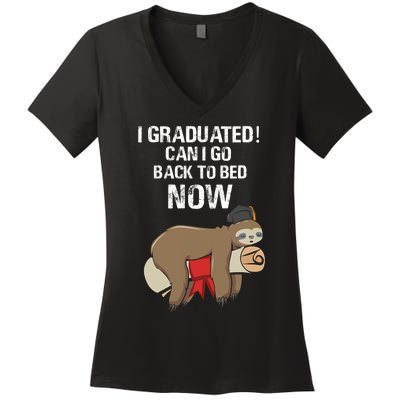 I Graduated Can I Go Back To Bed Now Funny Graduation Quotes Women's V-Neck T-Shirt