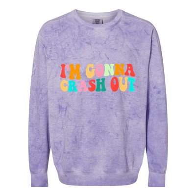 IM Gonna Crash Out Funny Humorous Meme Groovy Colorblast Crewneck Sweatshirt