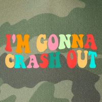IM Gonna Crash Out Funny Humorous Meme Groovy Legacy Tie Dye Trucker Hat