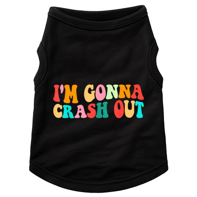 IM Gonna Crash Out Funny Humorous Meme Groovy Doggie Tank