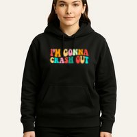 IM Gonna Crash Out Funny Humorous Meme Groovy Hoodie