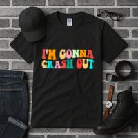 IM Gonna Crash Out Funny Humorous Meme Groovy Tall T-Shirt