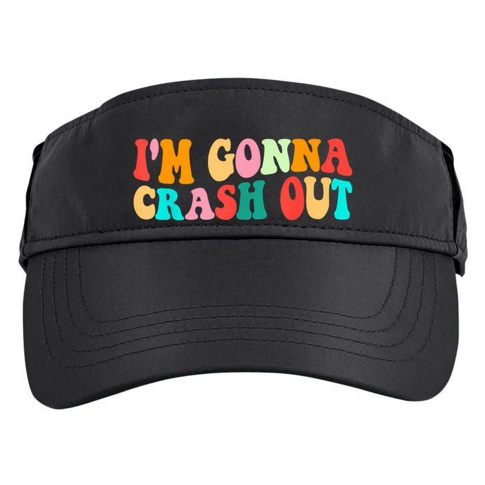 IM Gonna Crash Out Funny Humorous Meme Groovy Adult Drive Performance Visor