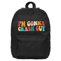 IM Gonna Crash Out Funny Humorous Meme Groovy 16 in Basic Backpack