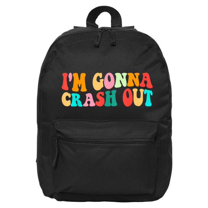 IM Gonna Crash Out Funny Humorous Meme Groovy 16 in Basic Backpack