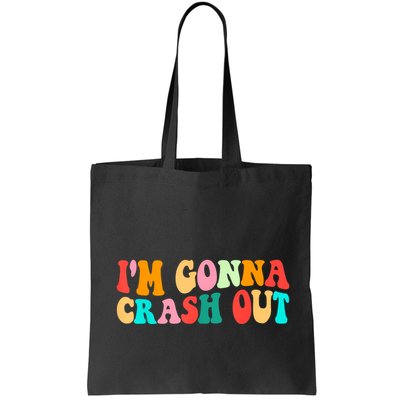 IM Gonna Crash Out Funny Humorous Meme Groovy Bag