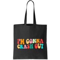 IM Gonna Crash Out Funny Humorous Meme Groovy Bag